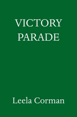 Victory Parade de Leela Corman