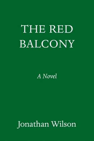 The Red Balcony de Jonathan Wilson