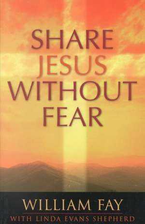 Share Jesus Without Fear de William Fay