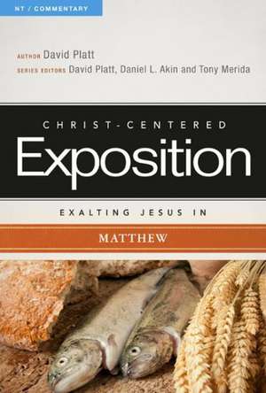 Exalting Jesus in Matthew de David Platt