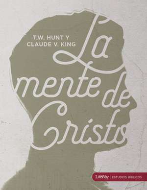 La Mente de Cristo, Libro Para El Discípulo: The Mind of Christ, Member Book de T. W. Hunt