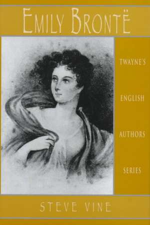 English Authors Series: Emily Bronte de Steven Vine