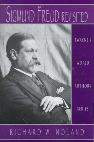 World Authors Series: Sigmund Freud Revisited de NOLAND