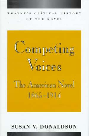 Critical History of the Novel Series: The American Novel, 1865-1914 de Susan Van D'elden Donaldson