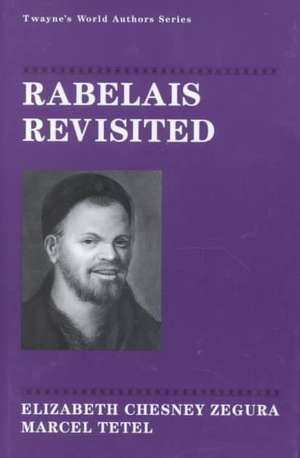 World Authors Series: Rabelais Revisited de Elizabeth Zegura