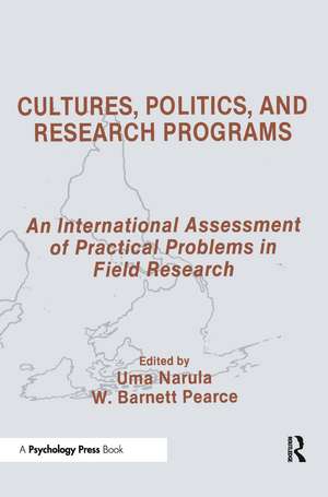 Cultures, Politics, and Research Programs: An International Assessment of Practical Problems in Field Research de Uma Narula