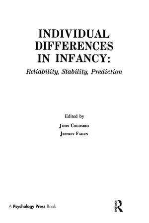 individual Differences in infancy: Reliability, Stability, and Prediction de John Colombo