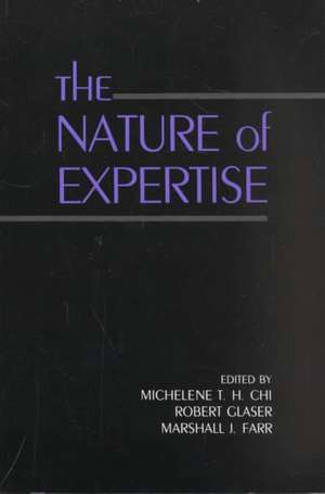 The Nature of Expertise de Michelene T.H. Chi