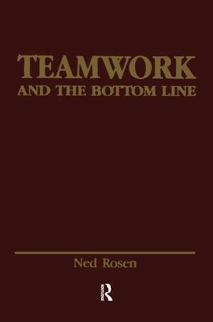 Teamwork and the Bottom Line: Groups Make A Difference de Ned Rosen