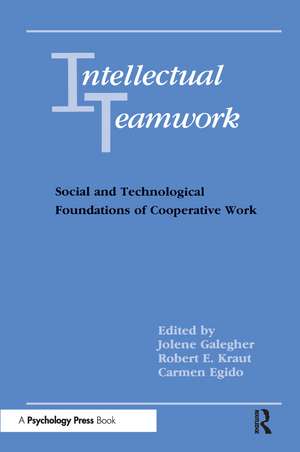 Intellectual Teamwork: Social and Technological Foundations of Cooperative Work de Jolene Galegher