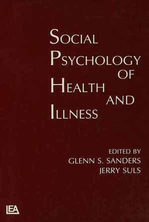 Social Psychology of Health and Illness de Glenn S. Sanders