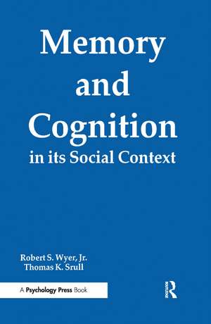 Memory and Cognition in Its Social Context de Jr. Robert S. Wyer