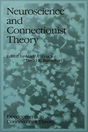 Neuroscience and Connectionist Theory de Mark A. Gluck