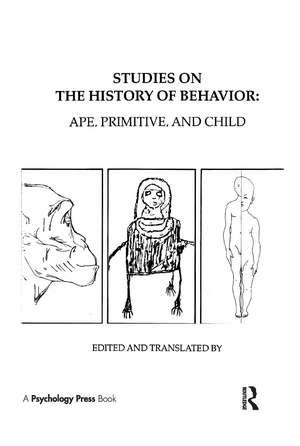 Studies on the History of Behavior: Ape, Primitive, and Child de L.S. Vygotsky