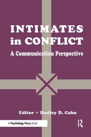 intimates in Conflict: A Communication Perspective de Dudley D. Cahn