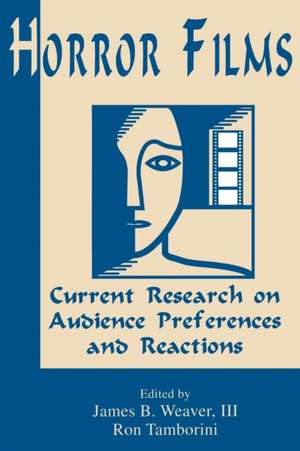 Horror Films: Current Research on Audience Preferences and Reactions de James B. Weaver