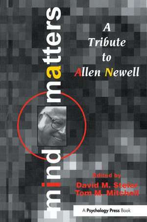 Mind Matters: A Tribute To Allen Newell de David M. Steier