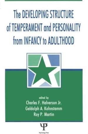 The Developing Structure of Temperament and Personality From Infancy To Adulthood de Charles F. Halverson, Jr.