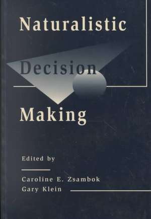 Naturalistic Decision Making de Caroline E. Zsambok