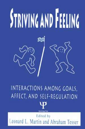 Striving and Feeling: Interactions Among Goals, Affect, and Self-regulation de Leonard L. Martin