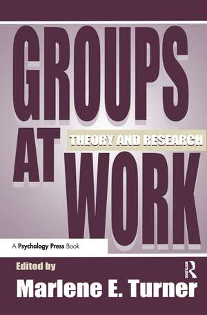 Groups at Work: Theory and Research de Marlene E. Turner