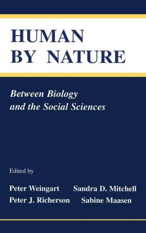 Human By Nature: Between Biology and the Social Sciences de Peter Weingart