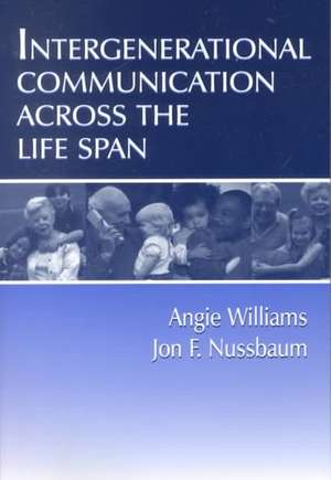 Intergenerational Communication Across the Life Span de Angie Williams