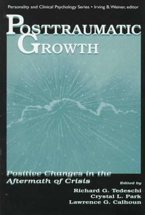 Posttraumatic Growth: Positive Changes in the Aftermath of Crisis de Richard G. Tedeschi