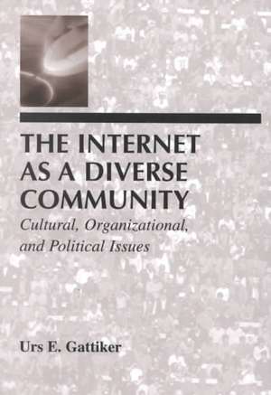 The Internet As A Diverse Community: Cultural, Organizational, and Political Issues de Urs E. Gattiker