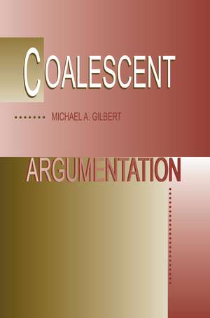 Coalescent Argumentation de Michael A. Gilbert