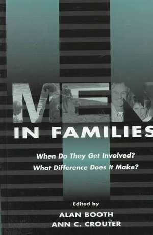 Men in Families: When Do They Get involved? What Difference Does It Make? de Alan Booth