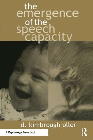 The Emergence of the Speech Capacity de D. Kimbrough Oller