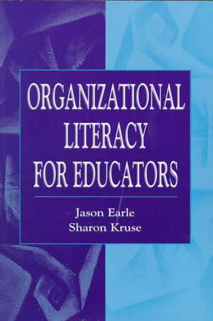 Organizational Literacy for Educators de Jason Earle