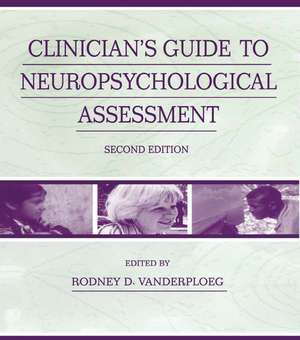 Clinician's Guide To Neuropsychological Assessment de Rodney D. Vanderploeg