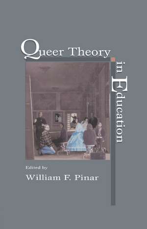 Queer Theory in Education de William F. Pinar