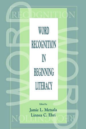 Word Recognition in Beginning Literacy de Jamie L. Metsala