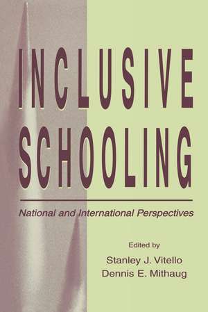 Inclusive Schooling: National and International Perspectives de Stanley J. Vitello
