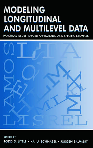 Modeling Longitudinal and Multilevel Data: Practical Issues, Applied Approaches, and Specific Examples de Todd D. Little