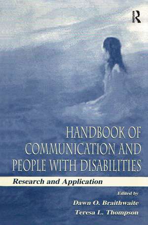 Handbook of Communication and People With Disabilities: Research and Application de Dawn O. Braithwaite