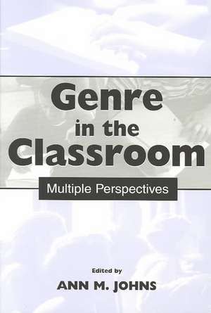 Genre in the Classroom: Multiple Perspectives de Ann M. Johns