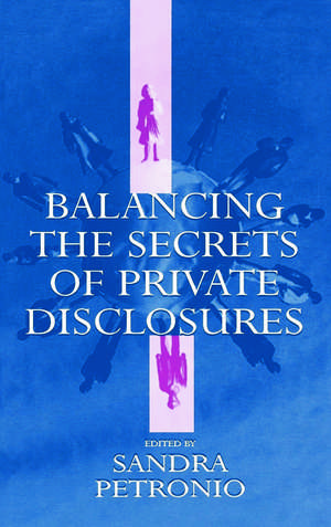 Balancing the Secrets of Private Disclosures de Sandra Petronio