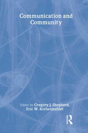 Communication and Community de Gregory J. Shepherd