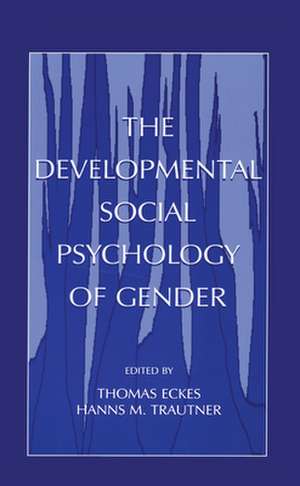 The Developmental Social Psychology of Gender de Thomas Eckes