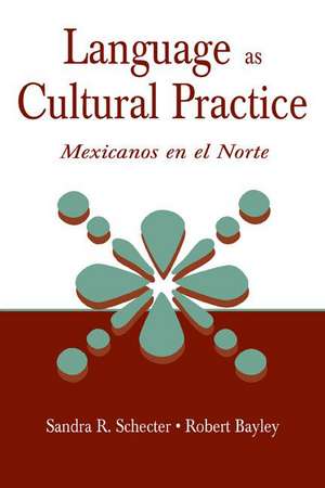 Language as Cultural Practice: Mexicanos en el Norte de Sandra R. Schecter