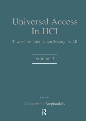 Universal Access in HCI: Towards An information Society for All, Volume 3 de Constantine Stephanidis