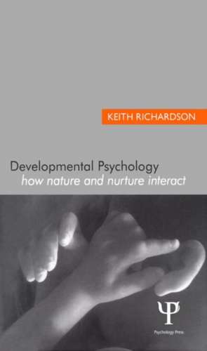 Developmental Psychology: How Nature and Nurture Interact de Keith Richardson