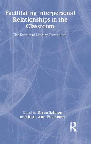 Facilitating interpersonal Relationships in the Classroom: The Relational Literacy Curriculum de Diane Salmon