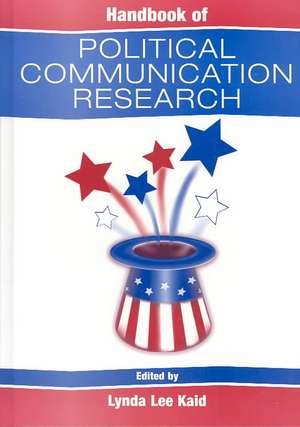 Handbook of Political Communication Research de Lynda Lee Kaid