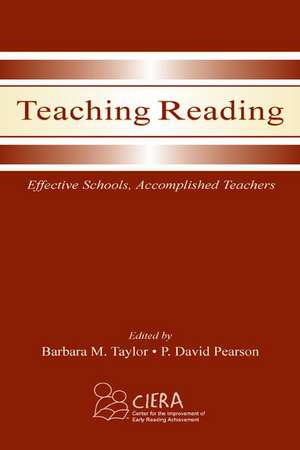 Teaching Reading: Effective Schools, Accomplished Teachers de Barbara M. Taylor