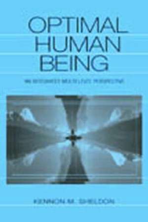 Optimal Human Being: An Integrated Multi-level Perspective de Kennon M. Sheldon